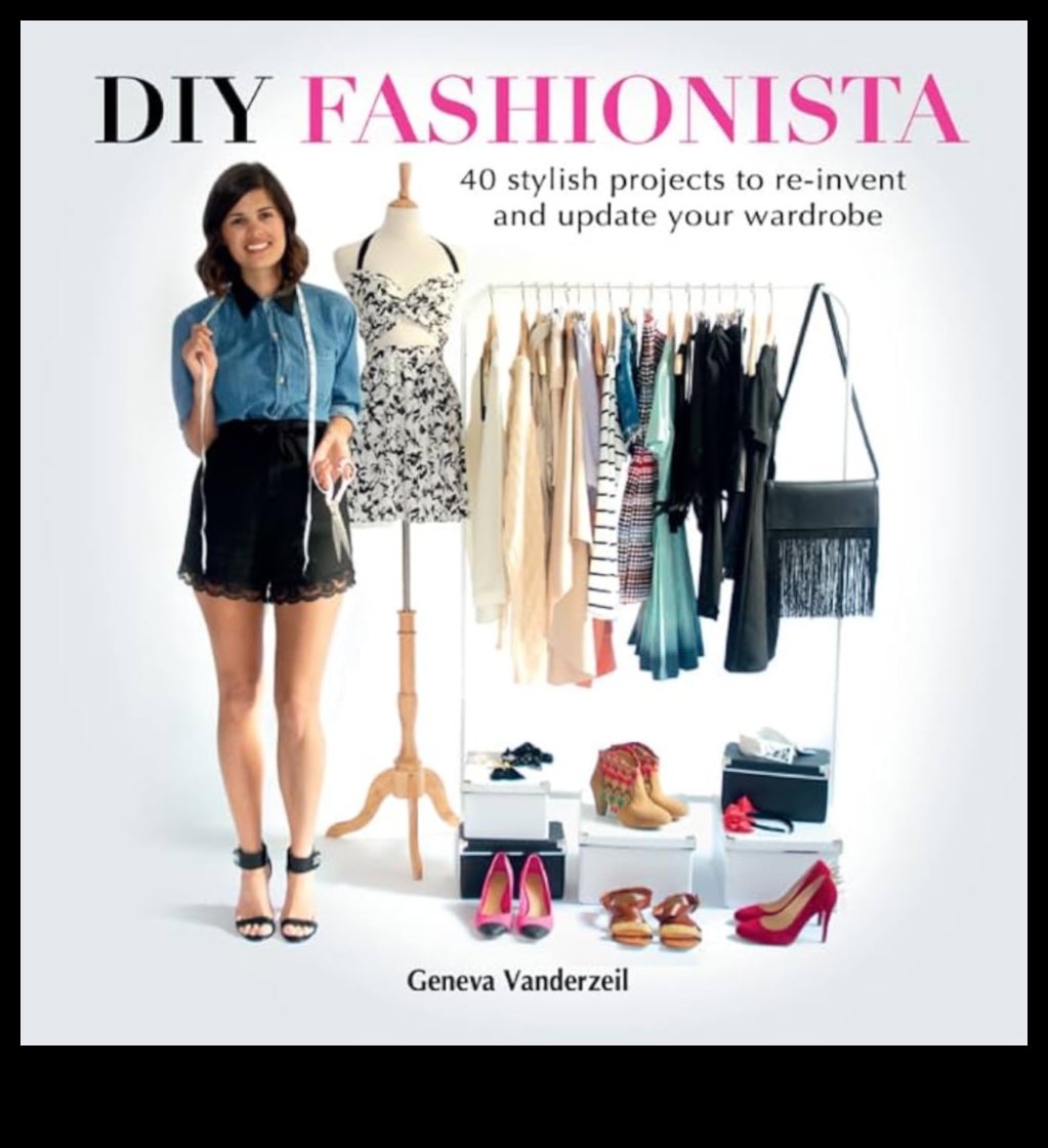 DIY Fashionista: Benzersiz Stil Anlatımınızı Hazırlama